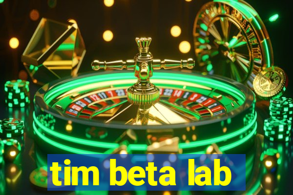 tim beta lab